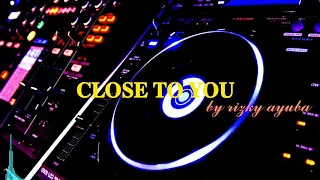 Download CLOSE TO YOU / music remix by | rizky ayuba MP3
