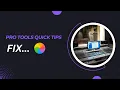 Pro Tools Quick Tip - Fix Session