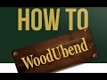 WoodUbend 101 Tutorial - The basic of WoodUbend