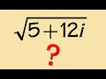 sqrt 5 12i How to find the square roots of a complex number