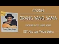 Download Lagu Virgoun - Orang yang Sama (Karaoke Lirik Tanpa Vokal) | OST. Aku dan Mesin Waktu
