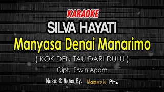 Download KARAOKE MANYASA DENAI MANARIMO (Kok den tau dari dulu) - SILVA HAYATI MP3