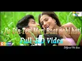 Download Lagu Jis Din Teri Meri Baat Nahi Hoti Video Song Full-HD 1080p