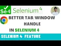 Selenium 4 Feature Handle multiple tabs in selenium WebDriver How to handle window in selenium