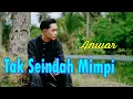 Download Lagu TAK SEINDAH MIMPI - ANWAR (Dangdut Gasentra) MP3