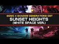 Sunset Heights (WHITE SPACE VER.) / Sonic x Shadow Generations OST