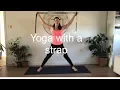 25 min yoga with straps to lengthen stretch