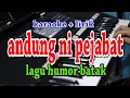 Download Lagu ANDUNG NI PEJABAT [KARAOKE] LAGU HUMOR BATAK