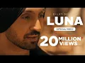Download Lagu Diljit Dosanjh: LUNA (Official Video) Intense | Arjan Dhillon | MoonChild Era