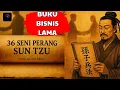 36 Seni Perang Sun Tzu: Kitab Kuno Bisnis Tak Terkalahkan | Rahasia Menguasai Setiap Permainan