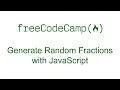 Generate Random Fractions with JavaScript - Free Code Camp