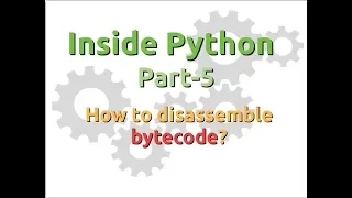 Inside Python Disassembling bytecode Part-5