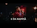 Lagu Sorriso Maroto -  6 da Manhã (Como Antigamente)