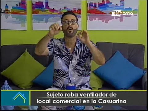 Sujeto roba ventilador de local comercial en la Casuarina