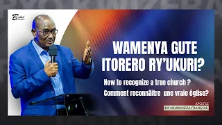 WAMENYA GUTE ITORERO RY'UKURI? Apostle NKURUNZIZA François