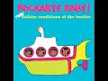 Hello, Goodbye - Lullaby Renditions of The Beatles - Rockabye Baby!