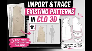 Digitize Patterns in CLO3D- How to Import Paper Patterns Into CLO3D to Trace into Digital Patterns