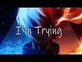 Download Lagu Alexander Stewart - I'm Trying [Nightcore]