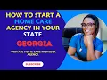 How to start a Private Home Care Provider agency in Georgia