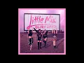 Download Lagu Little Mix - Shout Out To My Ex (Audio)
