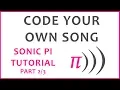 Sonic Pi - Code Your Own Song Tutorial