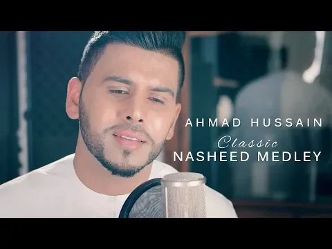 Download MP3 Ahmad Hussain | Classic Nasheed Medley | Official Video