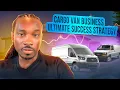 Cargo Van Business Ultimate Success Strategy