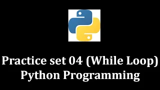Practice Set 04 while-loop - Python Programming LearnWithMrRJ