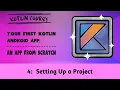 Your First Kotlin Android App Episode 04 Setting Up a Project