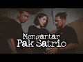Download Lagu Mengantar Pak Satrio – DMS [ Penelusuran ]