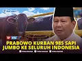 Download Lagu 🔴Prabowo Serahkan Kurban 985 Sapi di Idul Adha 2025, Tersebar di Seluruh Provinsi dan Berbobot Jumbo