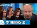 Top 3 Pregnancy Lies Compilation Dr Phil