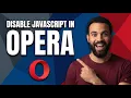 How To Disable JavaScript In Opera Browser Step By Step Guide