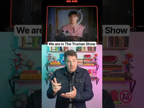 We are living in The Truman Show