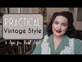 8 Simple Tips to Make Vintage Style Work for Real Life