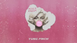 yung pinch juicy fruit prod matics 