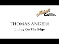 Download Lagu THOMAS ANDERS Living On The Edge