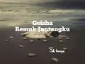 Download Lagu GEISHA - REMUK JANTUNGKU LIRIK