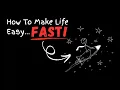 How To Make Life Easy - Do THIS Daily