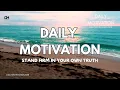 Stand Firm in Your Own Truth | DAILY MOTIVATION VIDEOS | Self-Worth