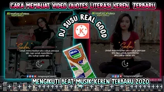 Download VIRAL🔥Cara Membuat Video Quotes Keren DJ SUSU REAL GOOD 😍 MP3