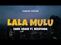 Download Lagu LALA MULU - FARIS ADAM feat. RESSIYANA | Karaoke Lagu Timur Populer 2024 | Karaoke No Vocal