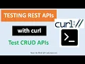 Testing REST APIs with curl - Test CRUD APIs