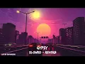 Download Lagu Gypsy Song Lofi Remix ❤ || Slowed \u0026 Reverb || LOFI BY DIVYANSHU ❤