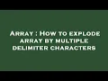 Array How to explode array by multiple delimiter characters