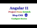 Angular 11 Project from scratch with Mean Stack Blog project in Angular Configure routes in Angular