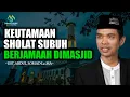 Download Lagu INILAH KEUTAMAAN SHOLAT SUBUH BERJAMAAH DIMASJID || Ustadz Abdul Somad Lc.Ma Ph.D