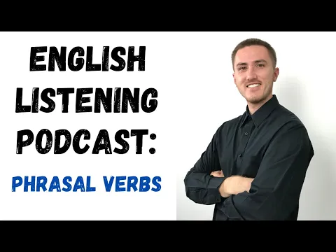 English Listening Podcast - How to Learn Phrasal Verbs