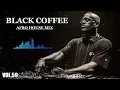Afro House 2026 Mix | Deep Melodic Set  🎧 | Black Coffee Style Vol.59