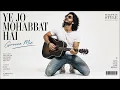 YE JO MOHABBAT HAI [ GROOVE MIX]